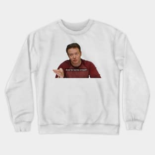 Does he wanna smash? Crewneck Sweatshirt